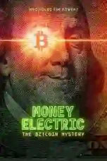 Money Electric The Bitcoin Mystery 2024